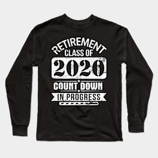 Teacher Retirement Class Of 2020 Count Down In Progress Long Sleeve T-Shirt